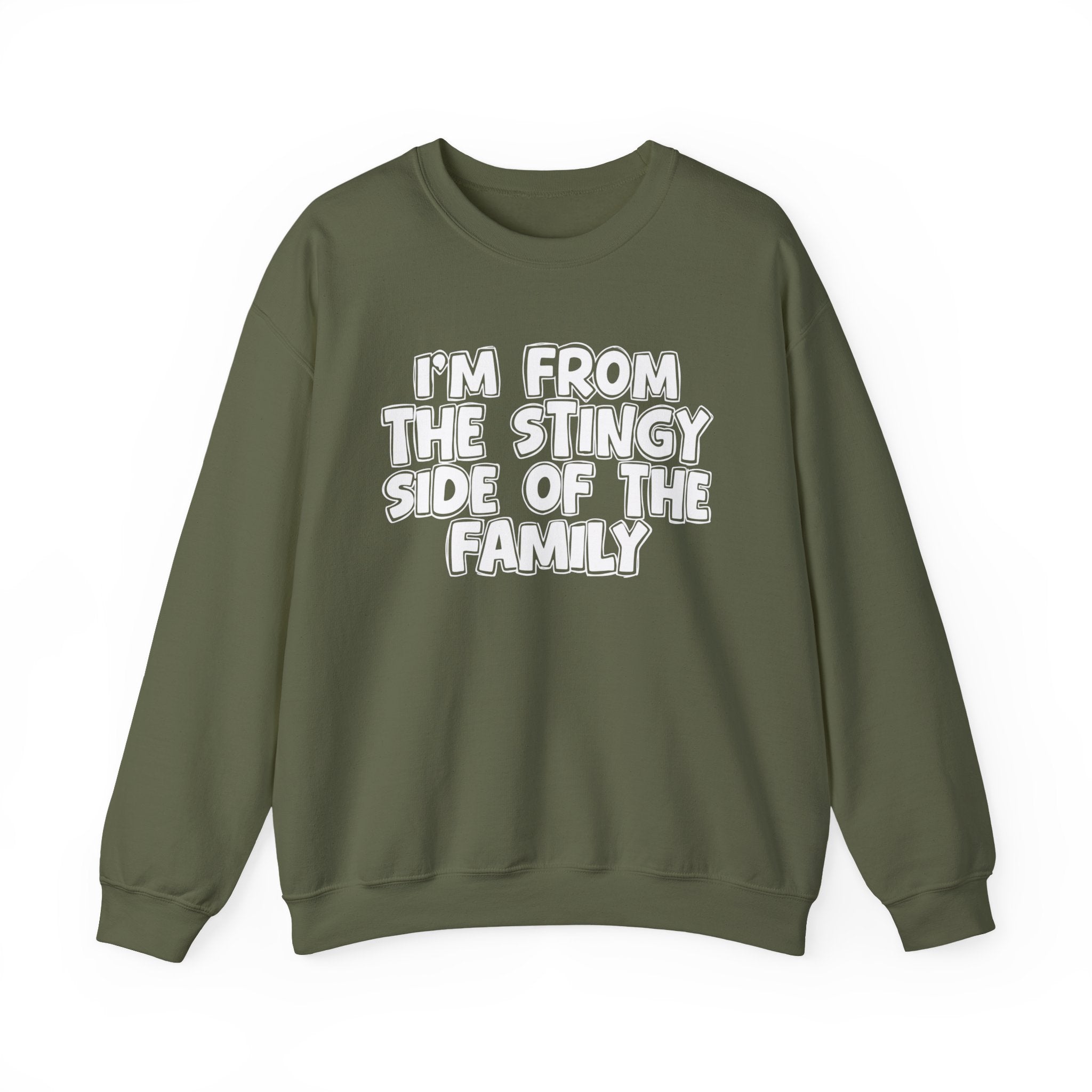 I'm From The Stingy Side Of The Family — Funny Family Gathering Sweatshirt