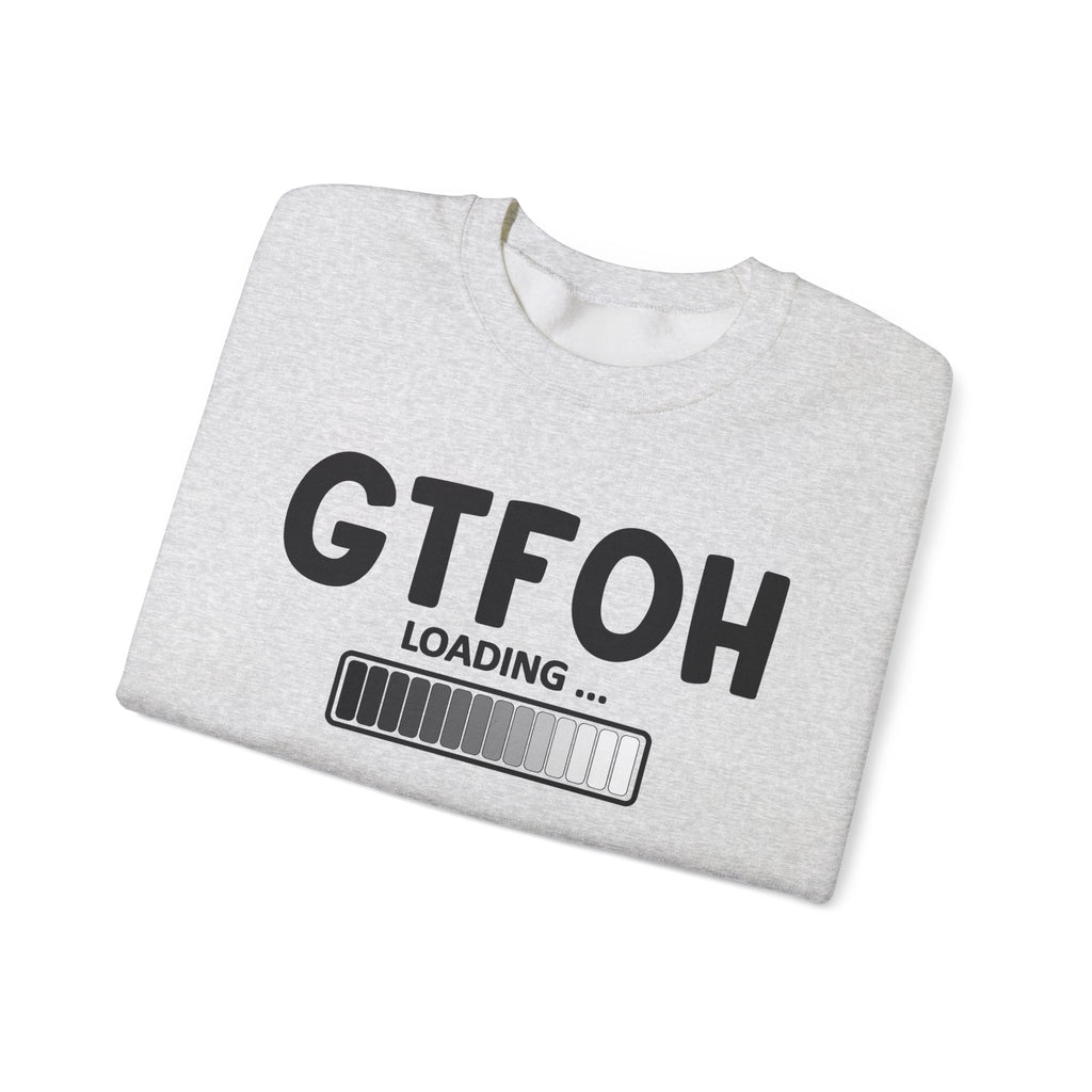 GTFOH Loading - Sweatshirt