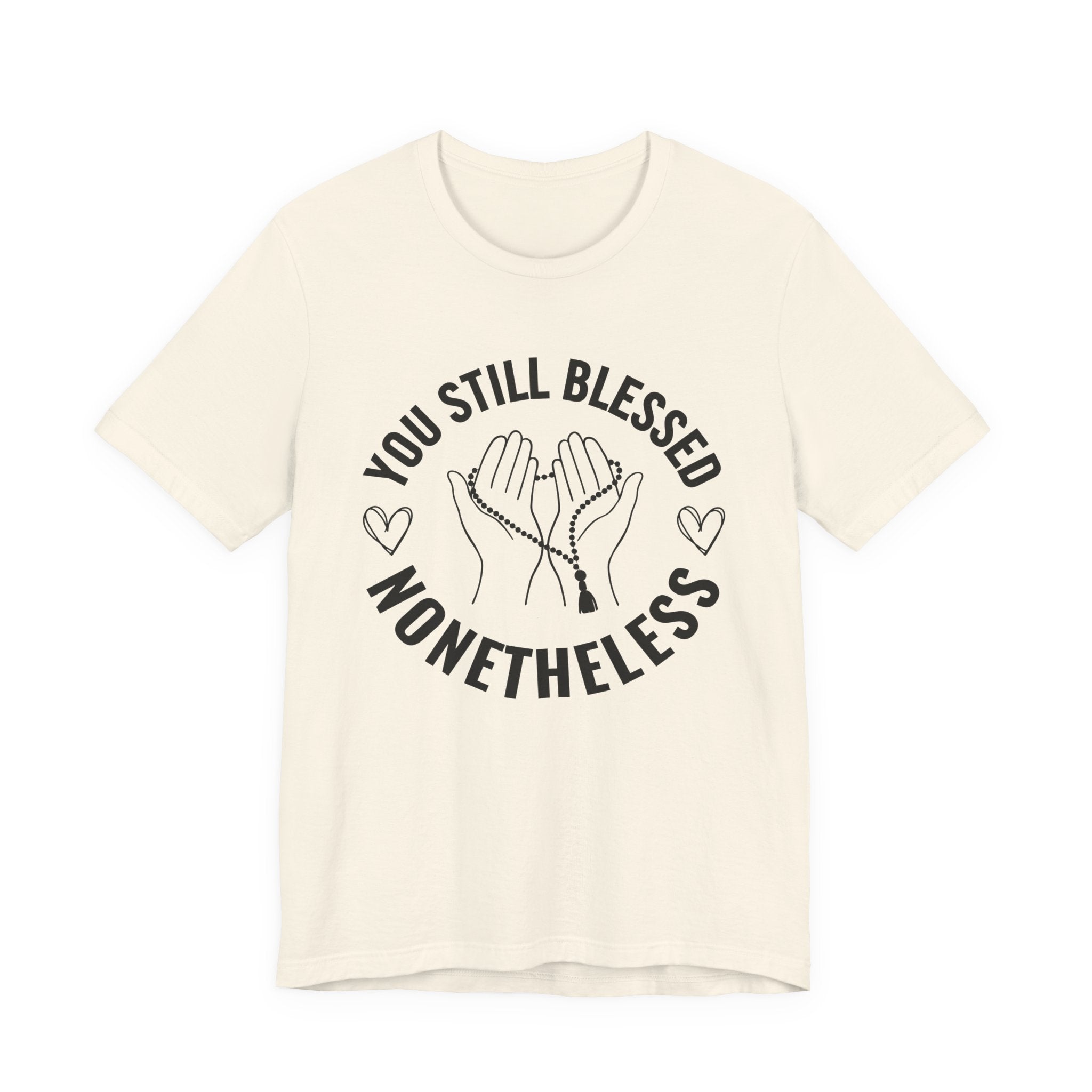 You Still Blessed Nonetheless T-Shirt