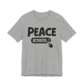 Peace Activated - Motivational Tee Shirt
