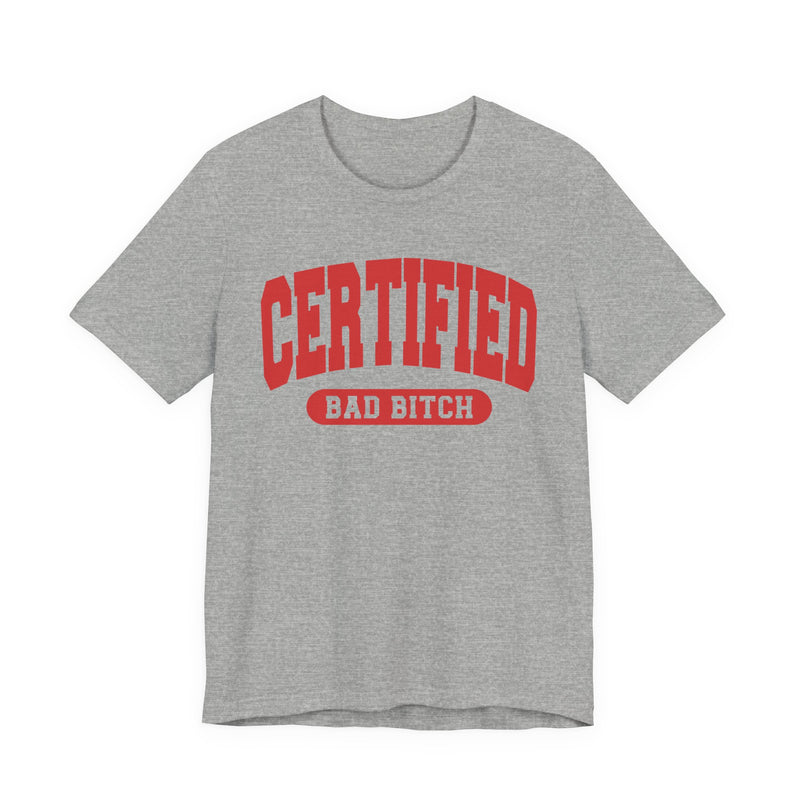 Certified Bad Bitch — Retro Collegiate T-Shirt