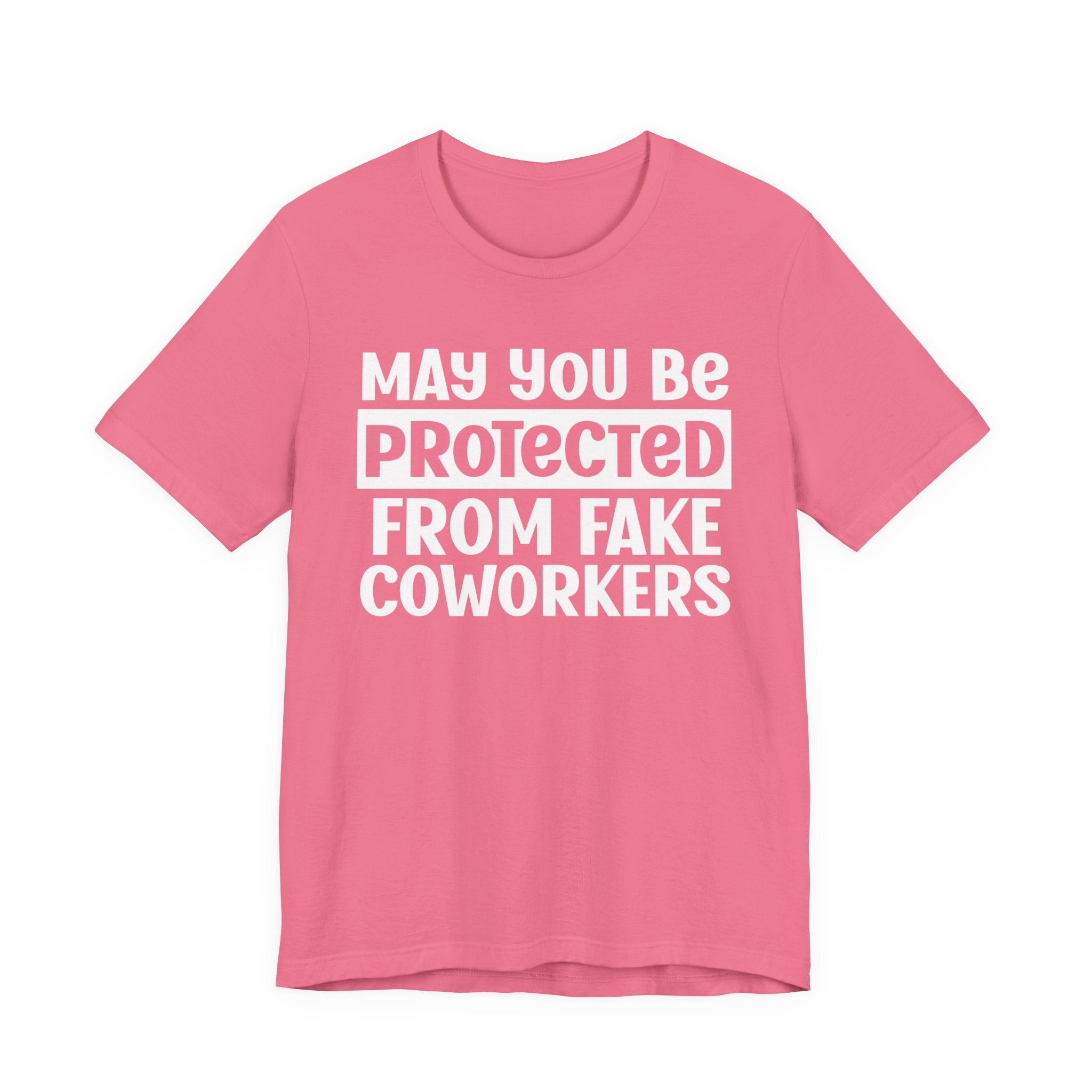 May You Be Protected From Fake Coworkers - Protective Wish Tee Shirt