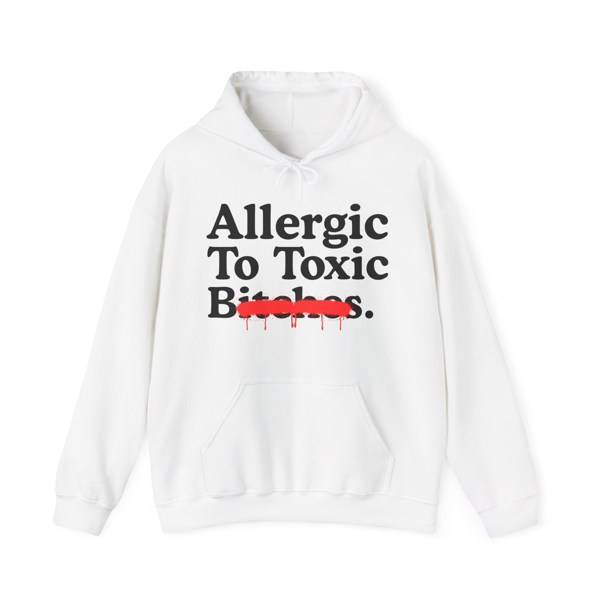 Allergic To Toxic Bitches — Sarcastic Sassy Statement T-Shirt