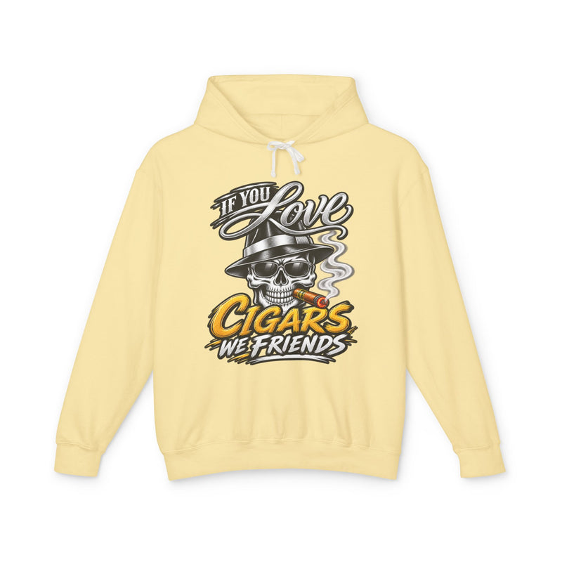 If You Love Cigars We Friends — Vintage Smokers Hoodie
