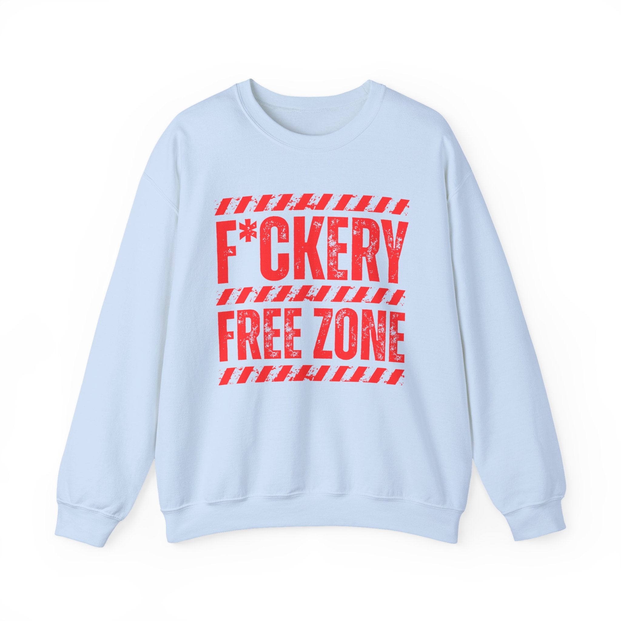 Fuckery Free Zone － Humorous Energy Sweatshirt