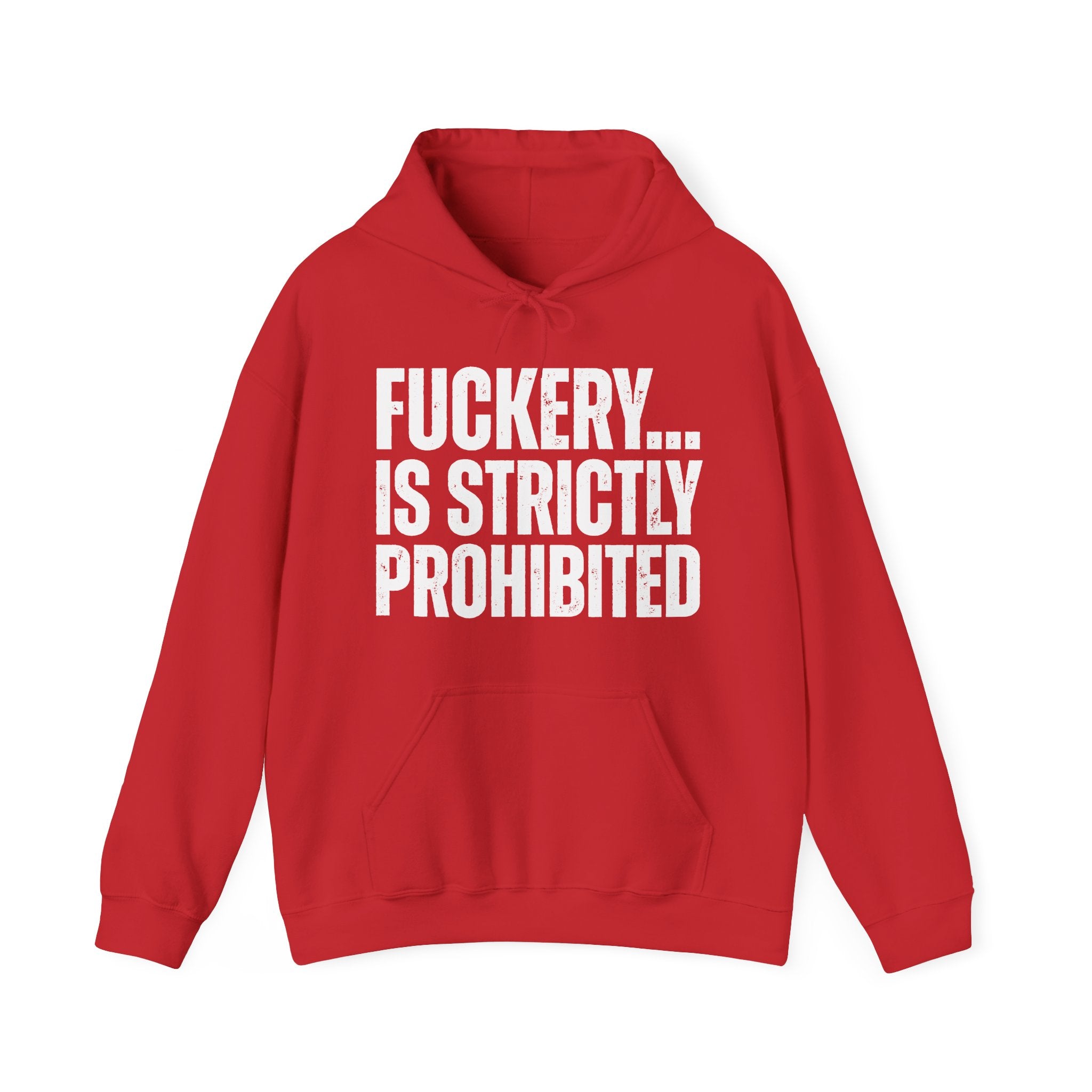 Fuckery...Is Strictly Prohibited — Sarcastic Statement Hoodie