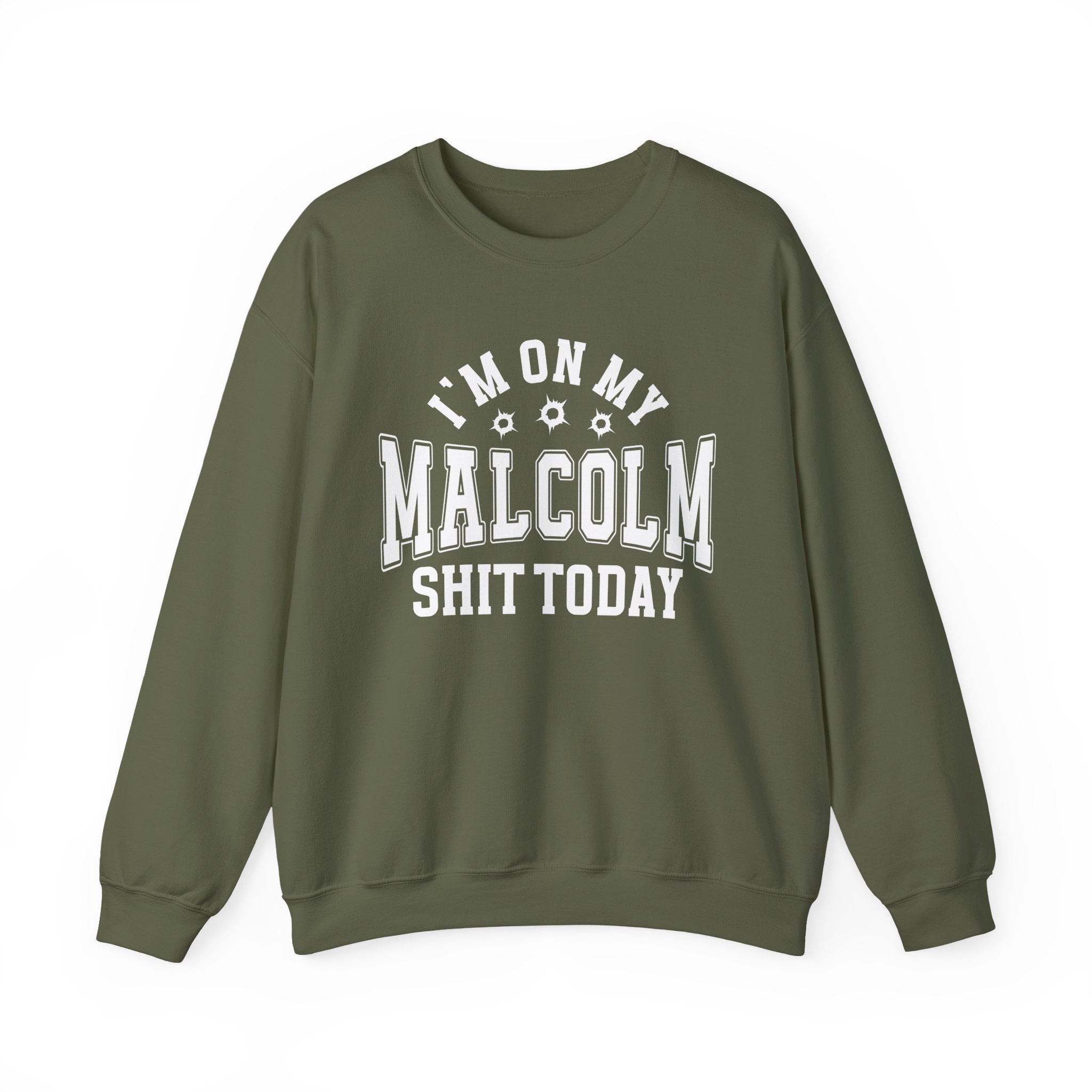 I'm On My Malcolm Shit Today - Sweatshirt