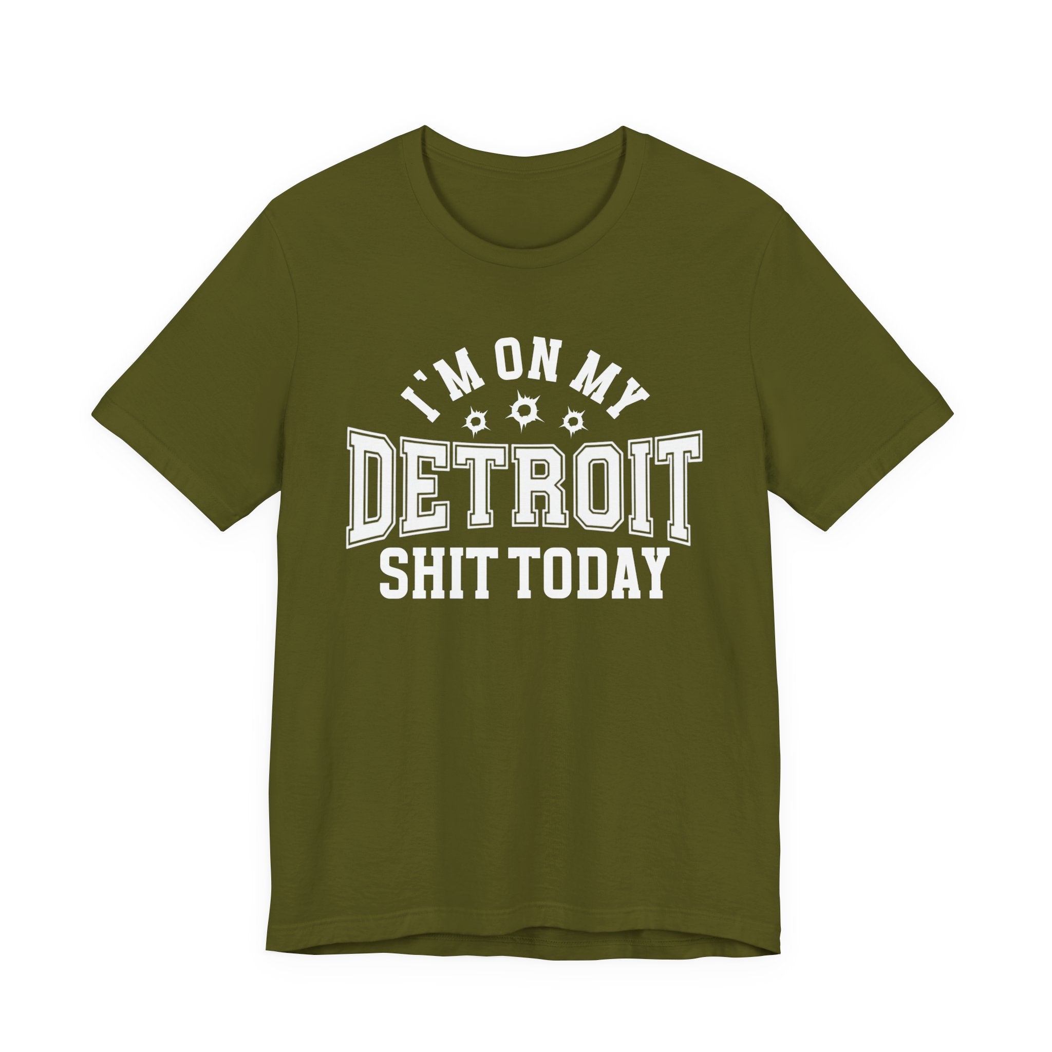 I'm On My Detroit Shit Today (Bullet Holes) T-shirt