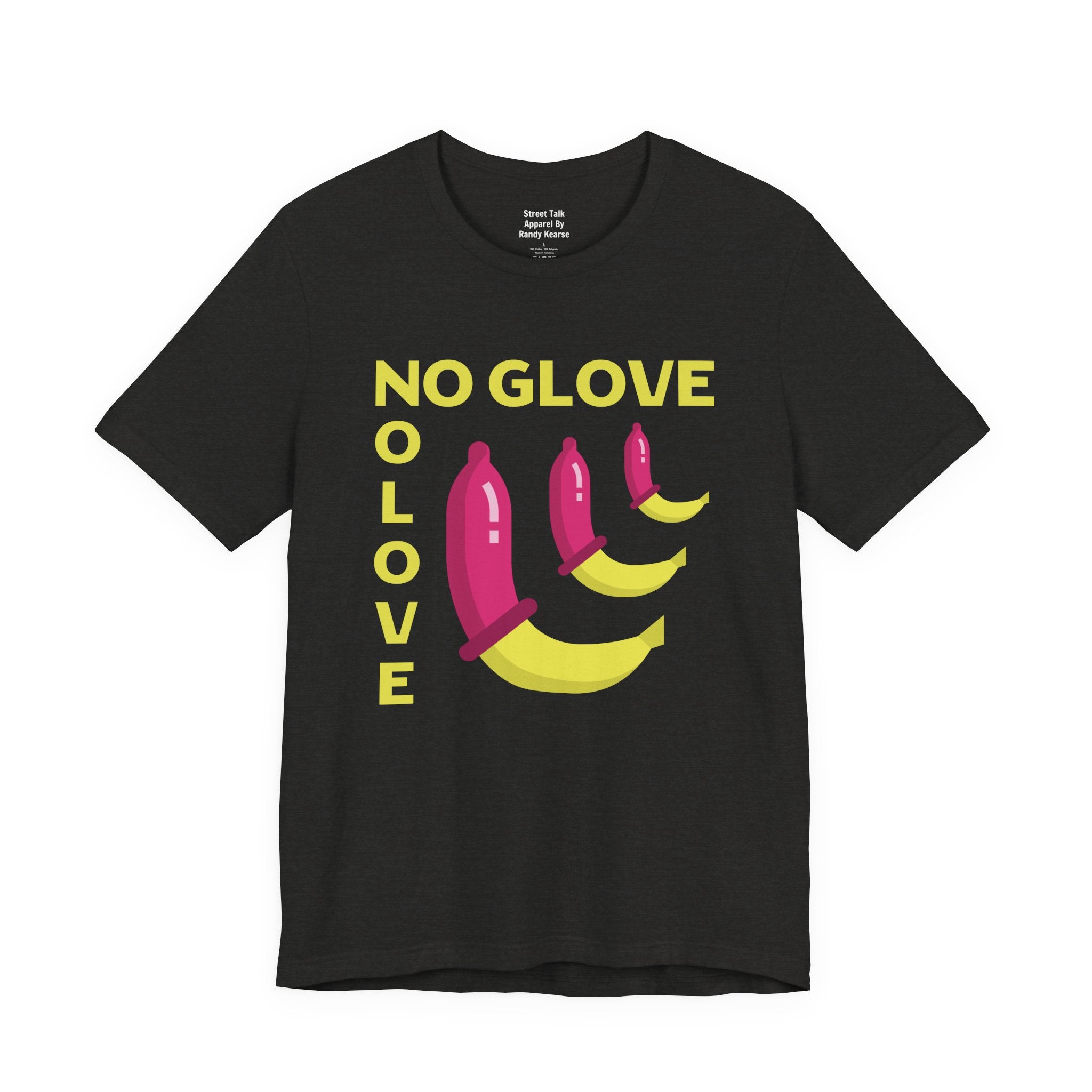 No Glove No Love T-Shirt — Safe Sex Message — Bold Statement T-Shirt