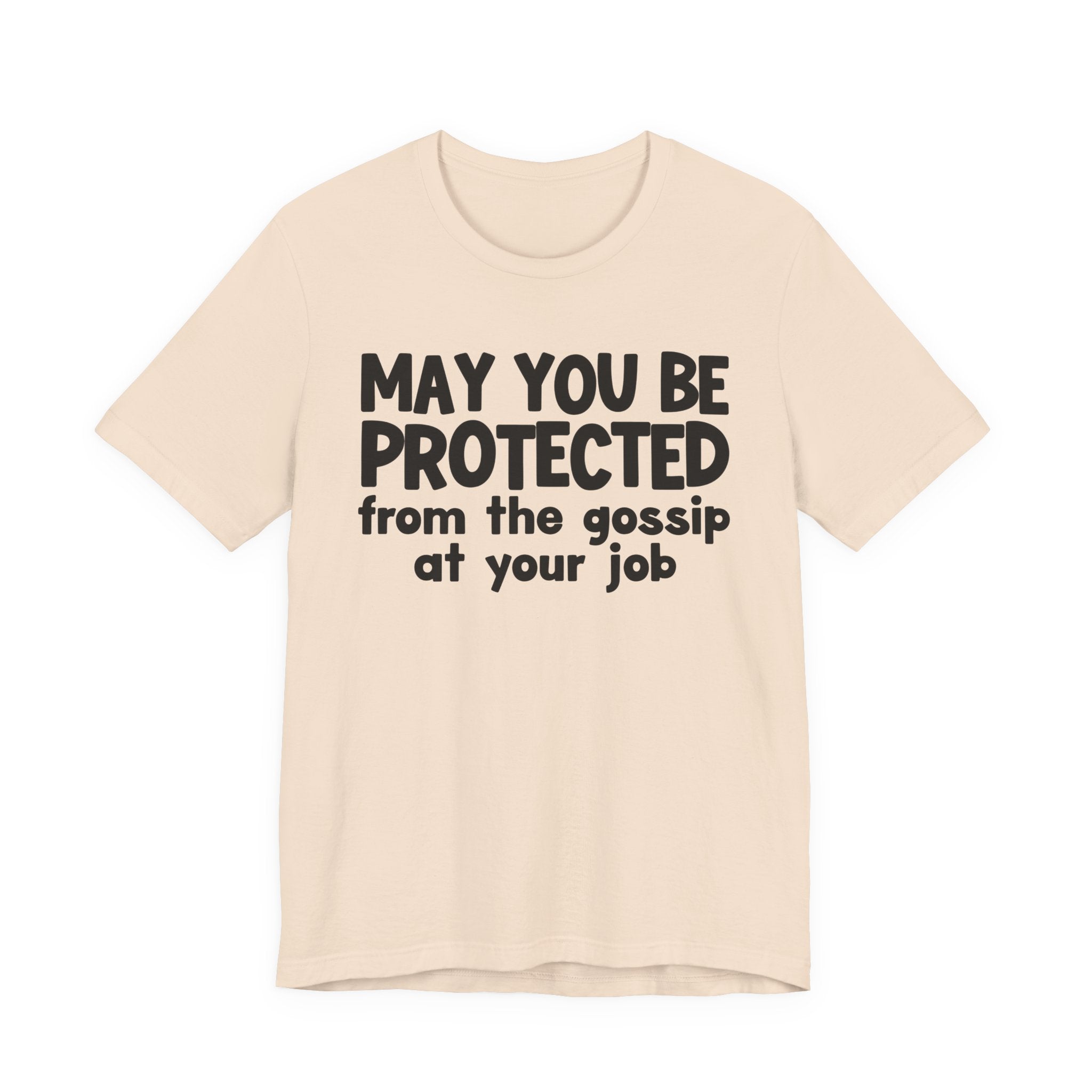 May You Be Protected From The Gossip At Your Job Inspirational Statement T-Shirt