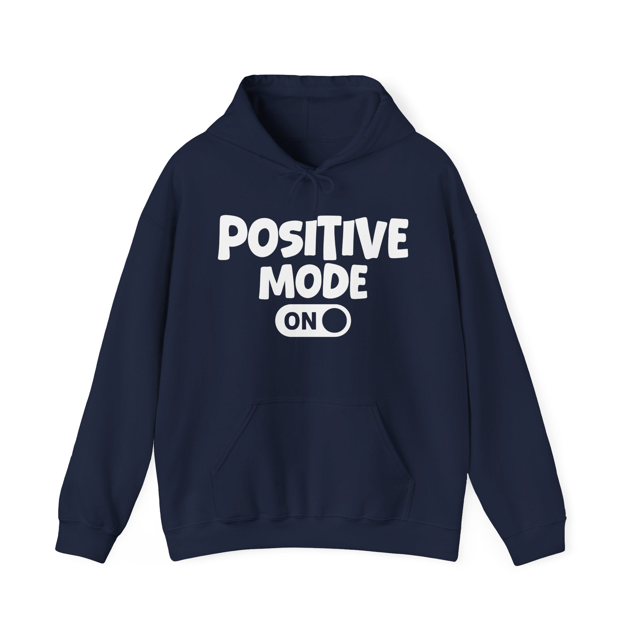 Positive Mode On — Motivational Positive Graphic Hoodie