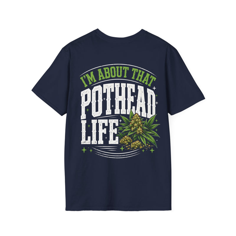 I'm About That Pothead Life — Tee alternate view 4: bold statement lettering reading “I'M ABOUT THAT POTHEAD LIFE”. Street Talk Designs 420 friendly statement apparel.