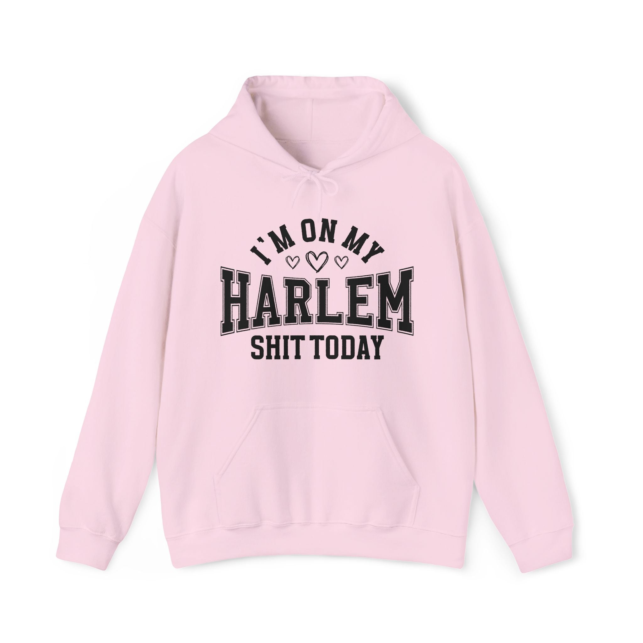 I'm On My Harlem Shit Today (Hearts) - Hoodie