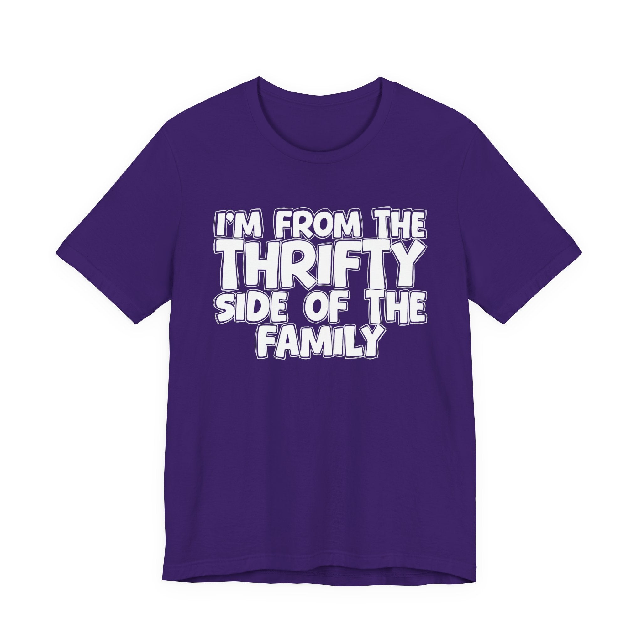 I'm From The Thrifty Side Of The Family — Funny Family Gathering Tee