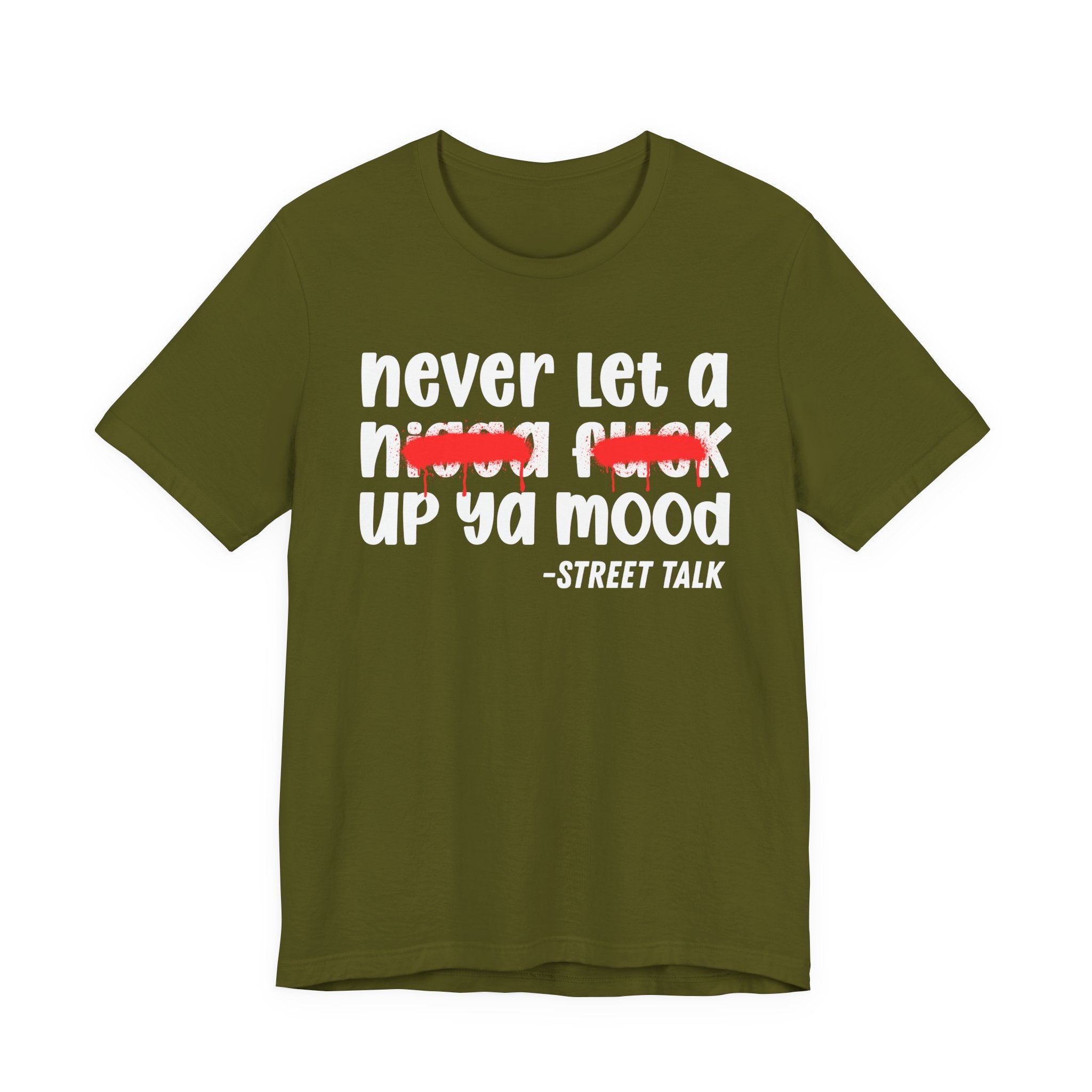 Never Let A Nigga fuck Up Ya Mood - Funny Mood Tee Shirt