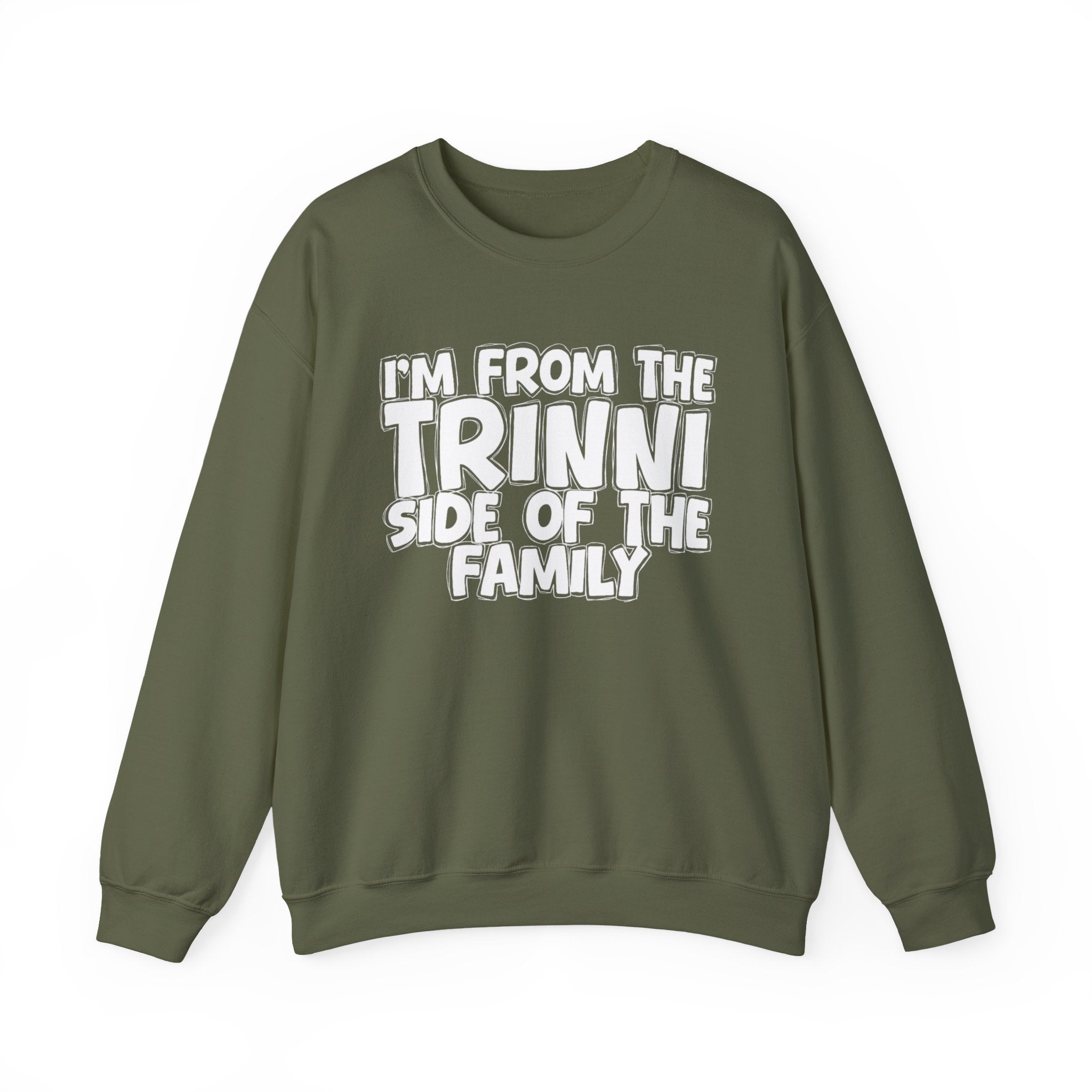 I'm From The Trinni Side of the Family — Funny Family Sweatshirt