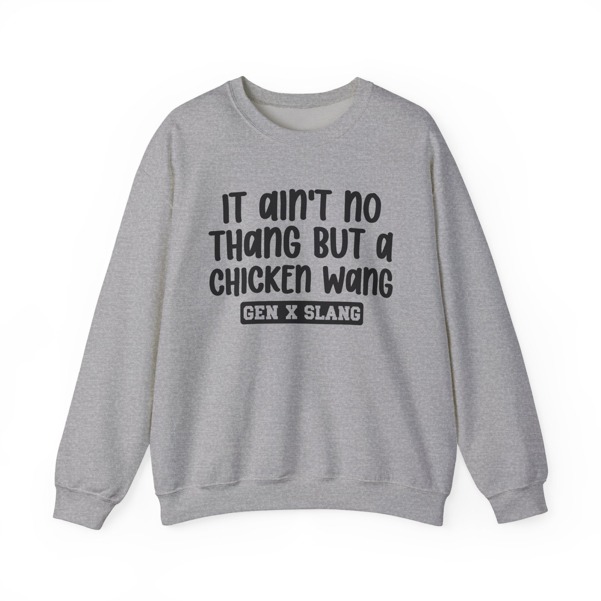 It Ain't No Thang But A Chicken Wang – Funny Sarcastic Graphic Sweatshirt