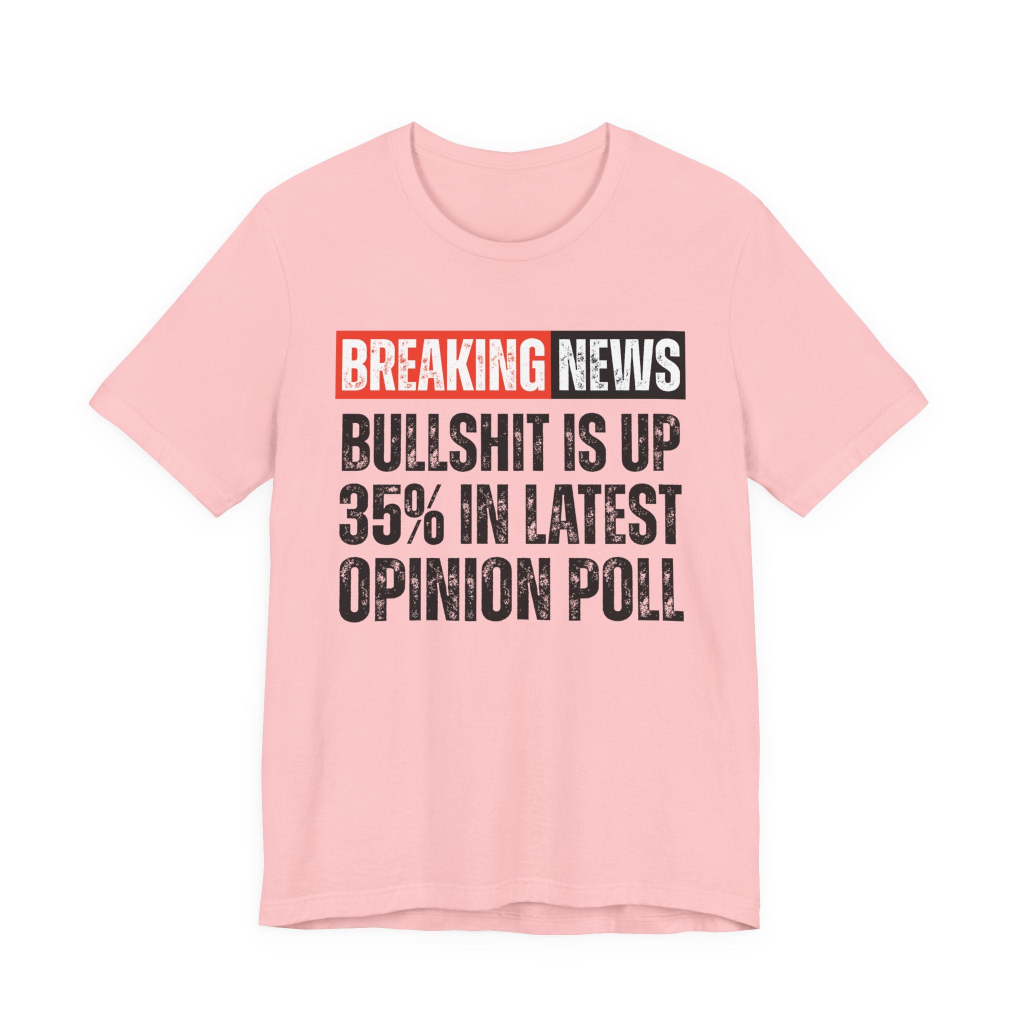 Breaking News: Bullshit Is Up 35% In Latest Opinion Poll － Funny News Alert Hoodie T-shirt