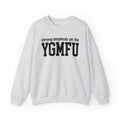 Strong Emphasis On The YGMFU - Sweatshirt