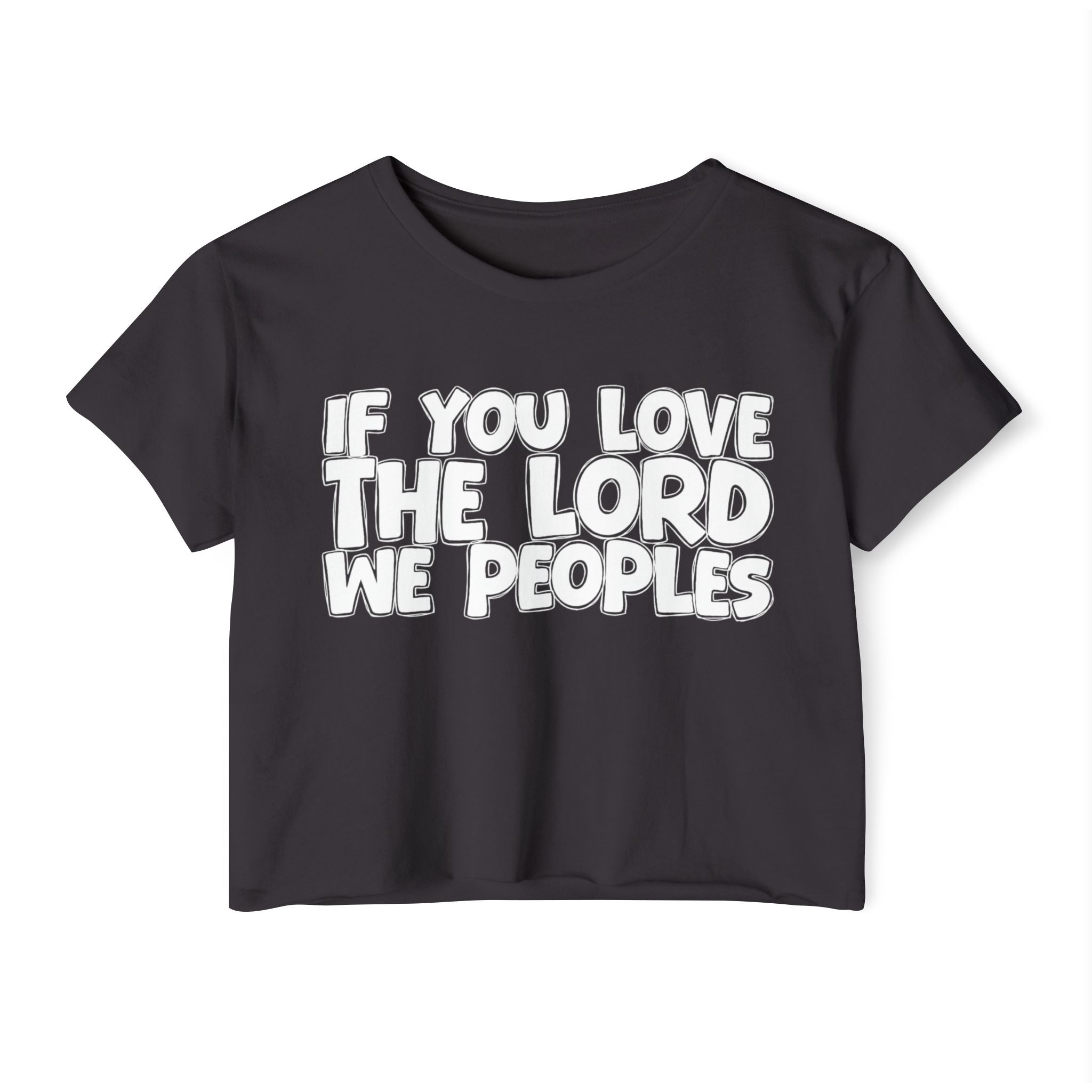 If  You Love The Lord We Peoples - Spiritual Pride Crop Top