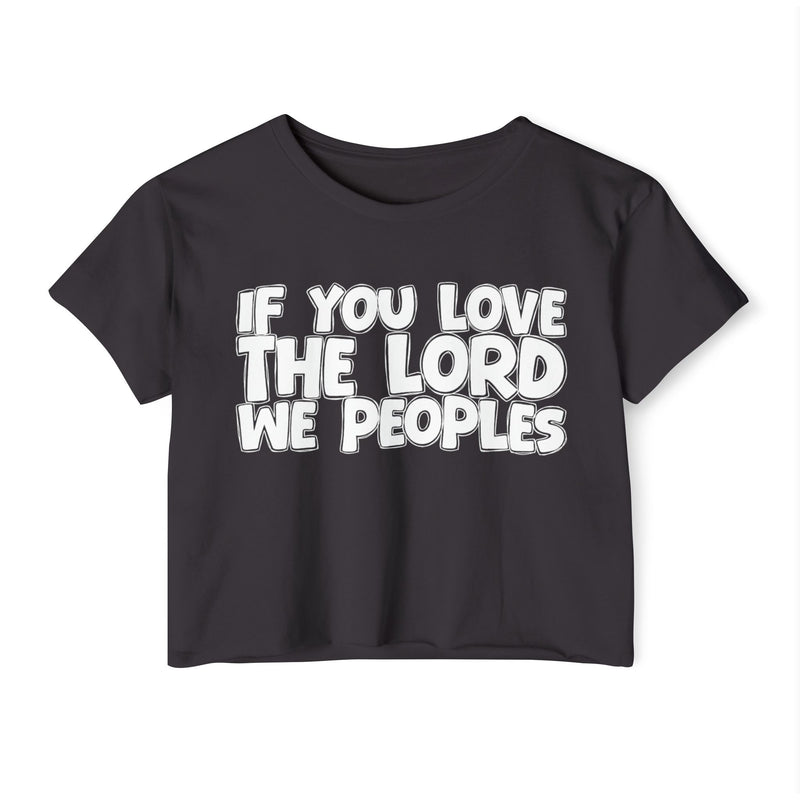 If  You Love The Lord We Peoples — Spiritual Pride Crop Top