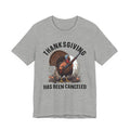 Thanksgiving Has Been Canceled T-shirt