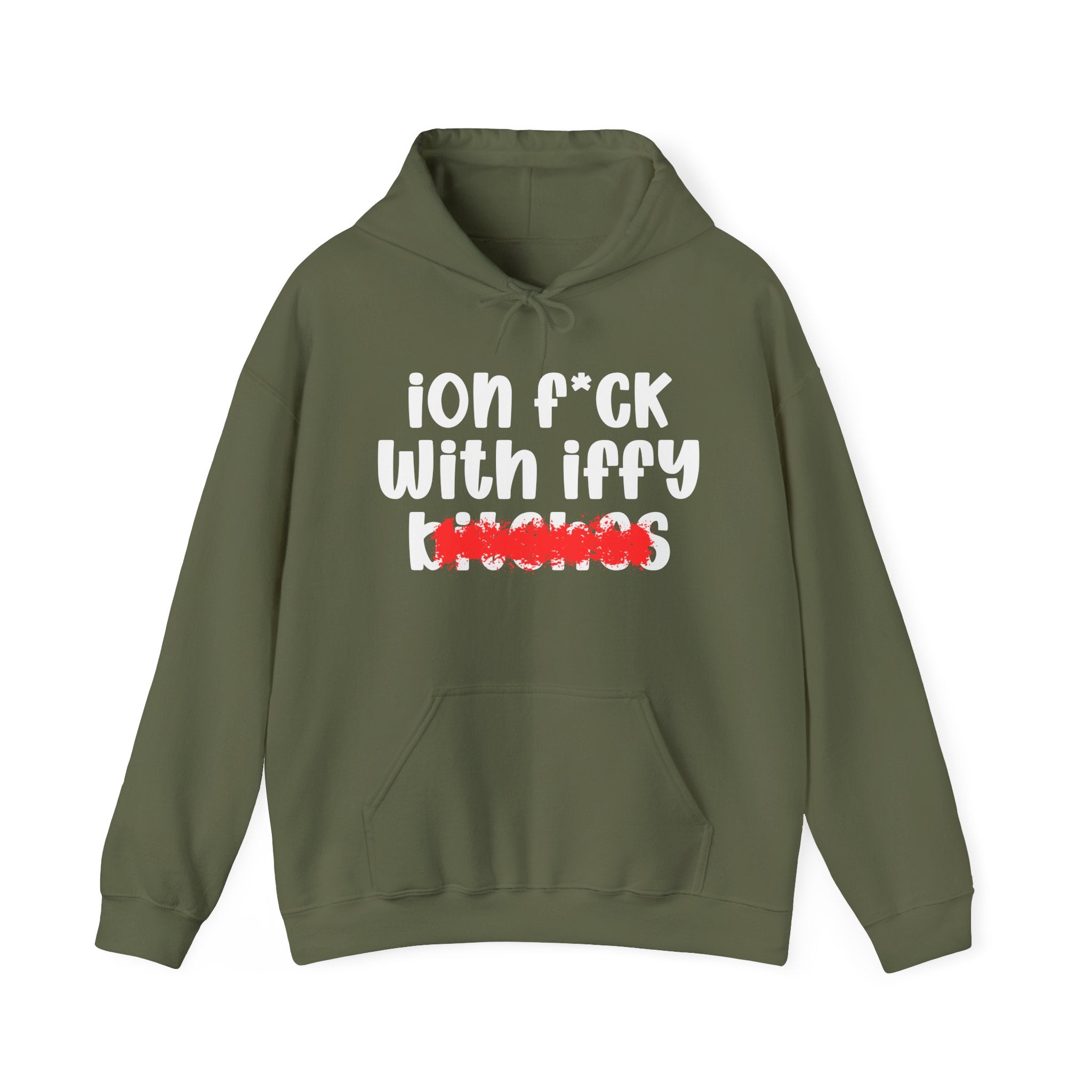 ION (I Don't) FUCK WITH IFFY BITCHES — Bold Sarcastic Hoodie