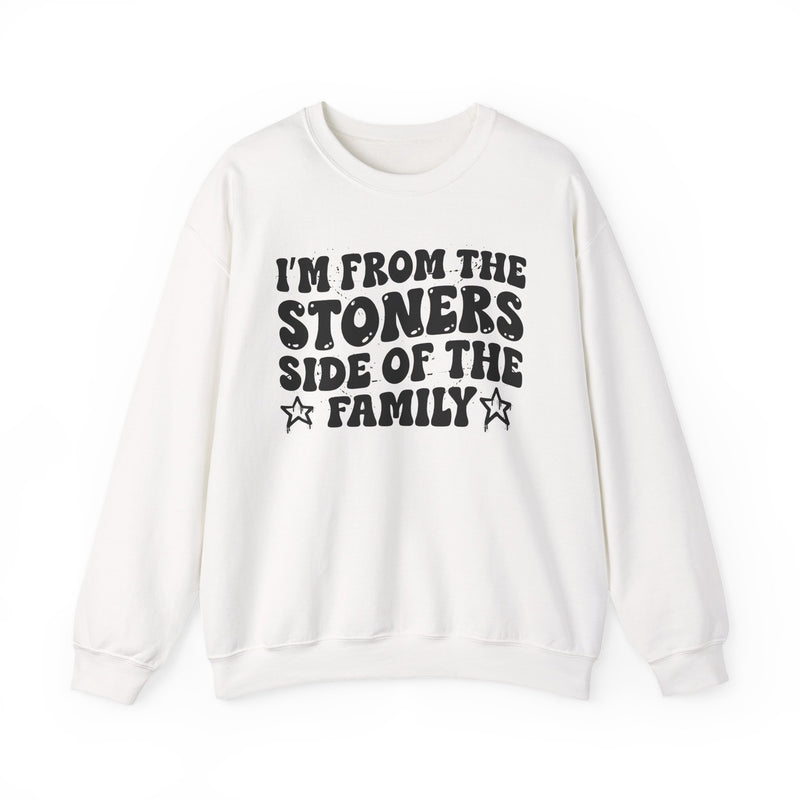 I'm From The Stoners Side of the Family — Funny Family Pride Sweatshirt