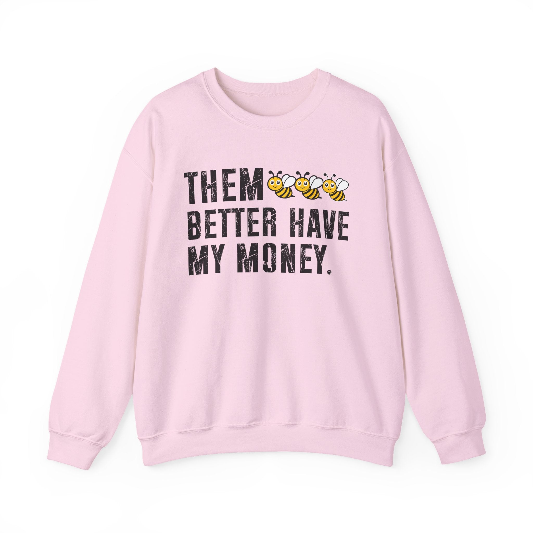 Them Better Have My Money - Sweatshirt