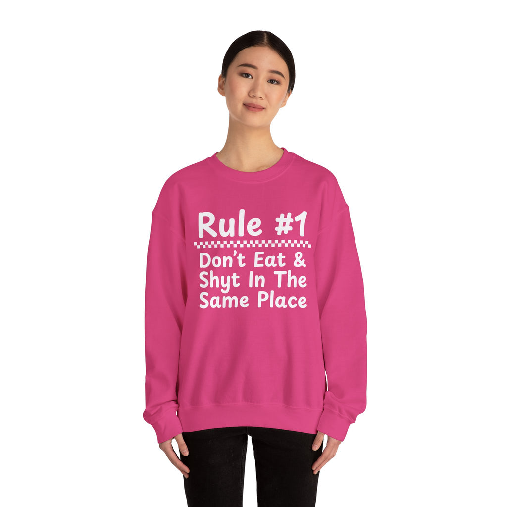 Rule #1 Don't Eat And Shyt In The Same Place - Funny Back In The Days Sweatshirt