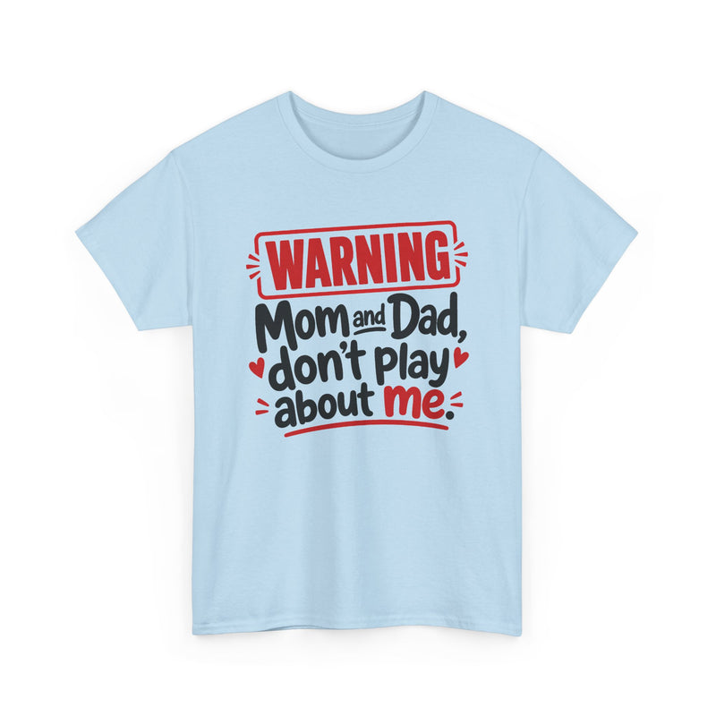 Mom and Dad Don't Play About Me － Adult Parent Child T-shirt
