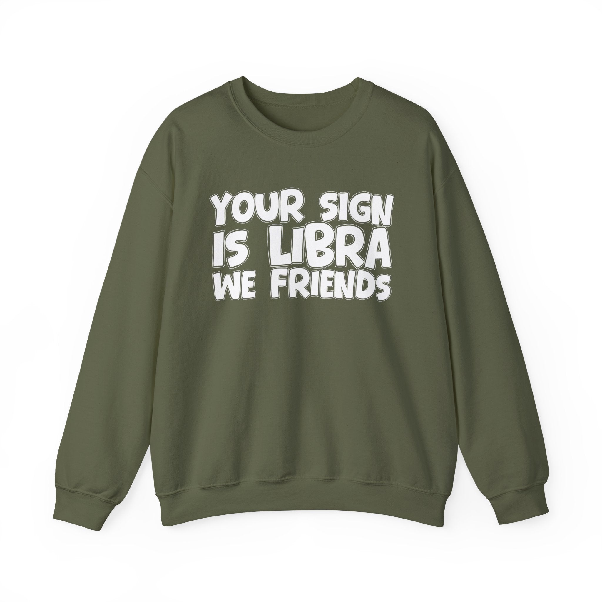 Your Sign is LIBRA We Friends - Fun Astrological Pride Sweatshirt