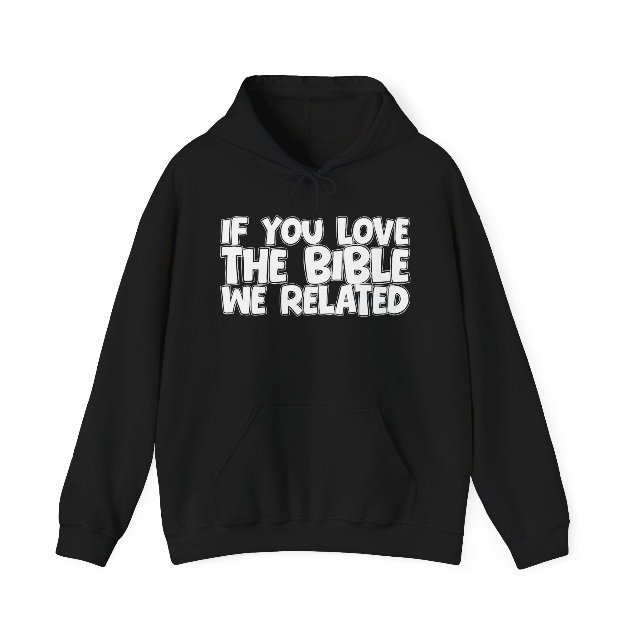 If You Love The Bible We Related - Inspirational Faith Hoodie
