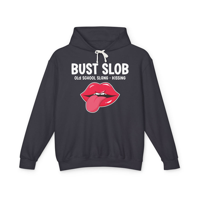 Bust Slob (Old school Slang)  — Hoodie