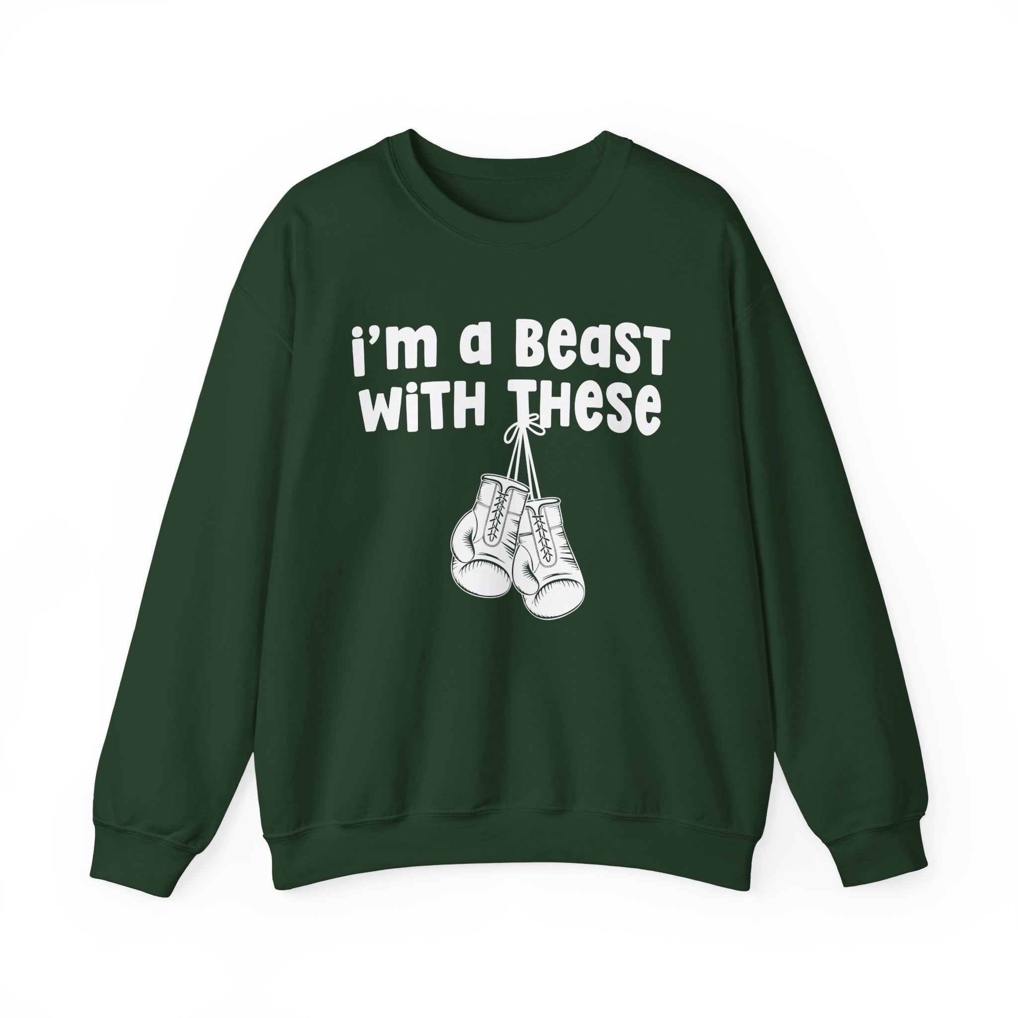 I'm A Beast With These － Boxing Sweatshirt