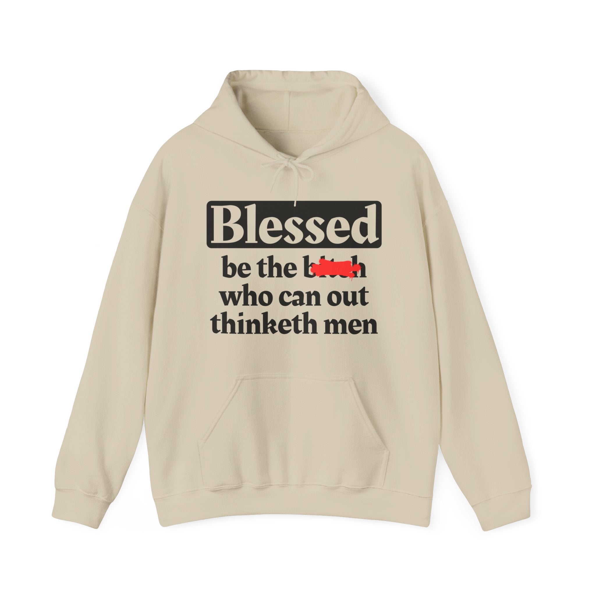 Blessed Be The Bitch Who Can Out Thinketh － Hoodie