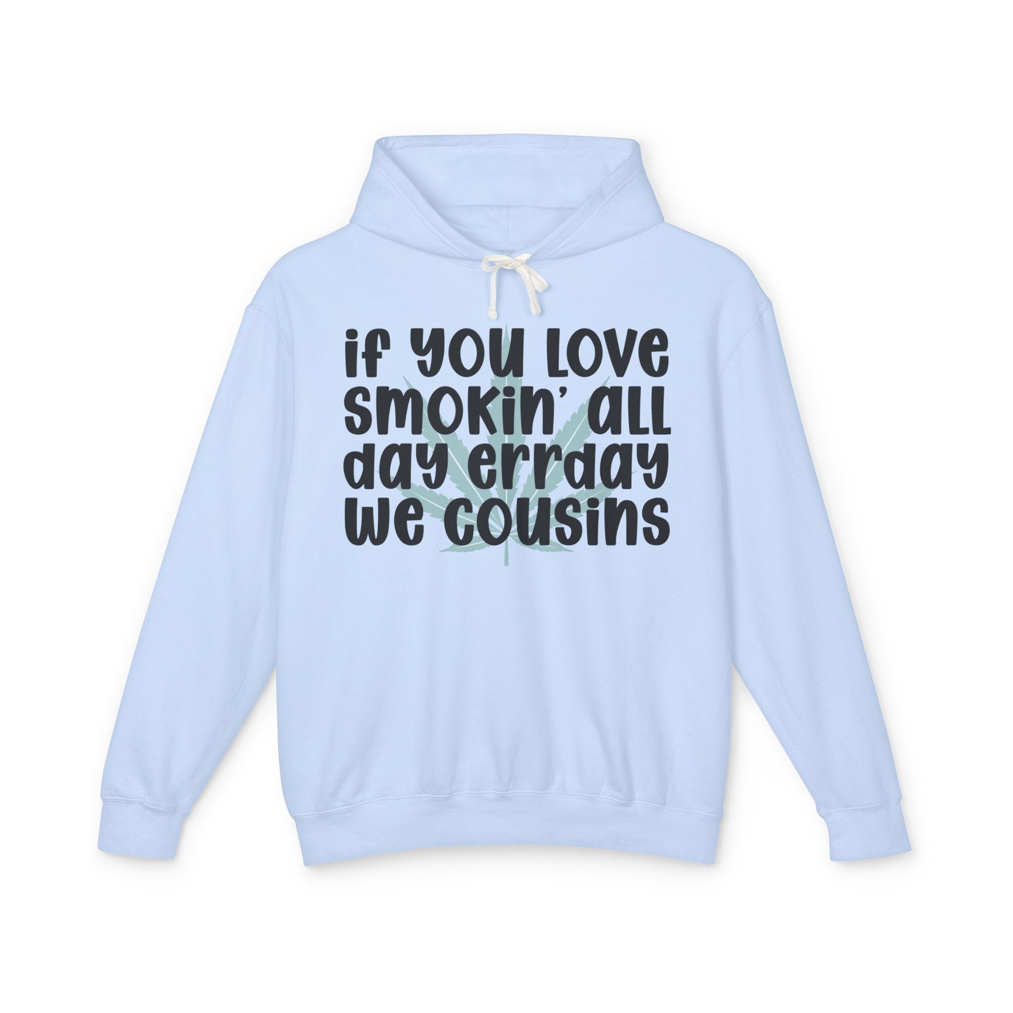 If You Love Smokin' All Day Err'day We Cousins - Hip-Hop Lovers Hoodie
