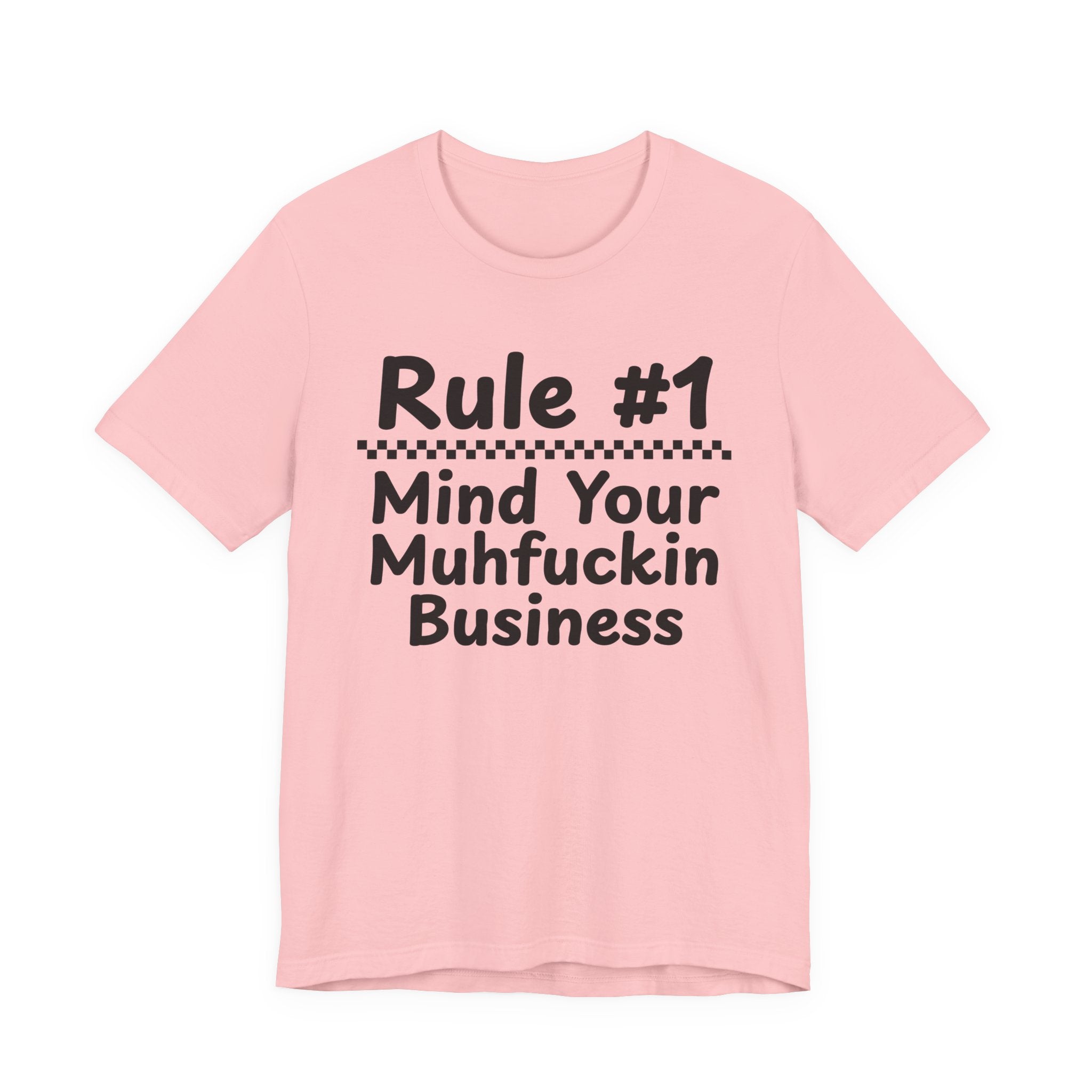 Rule #1 Mind Your Muhfuckin Business - Funny Back In The Days T-Shirt