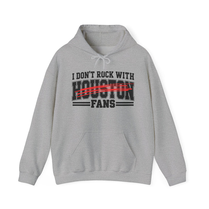 I Don’t Rock With Houston Fans – Funny Sport Rivalry Hoodie