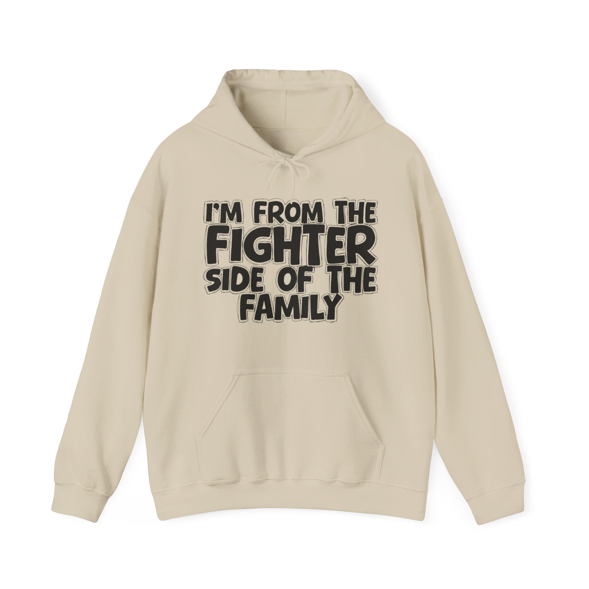 I'm From The Fighter Side Of The Family — Funny Sarcastic Family Gift Hoodie