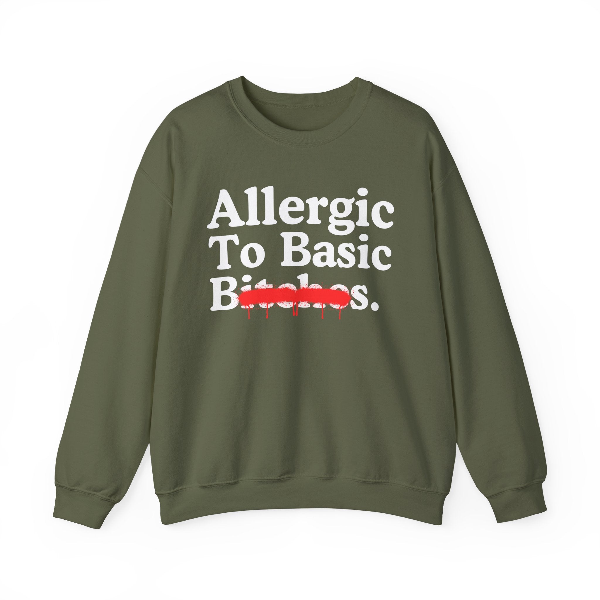 Allergic To Basic Bitches — Sarcastic Sassy Statement Sweatshirt