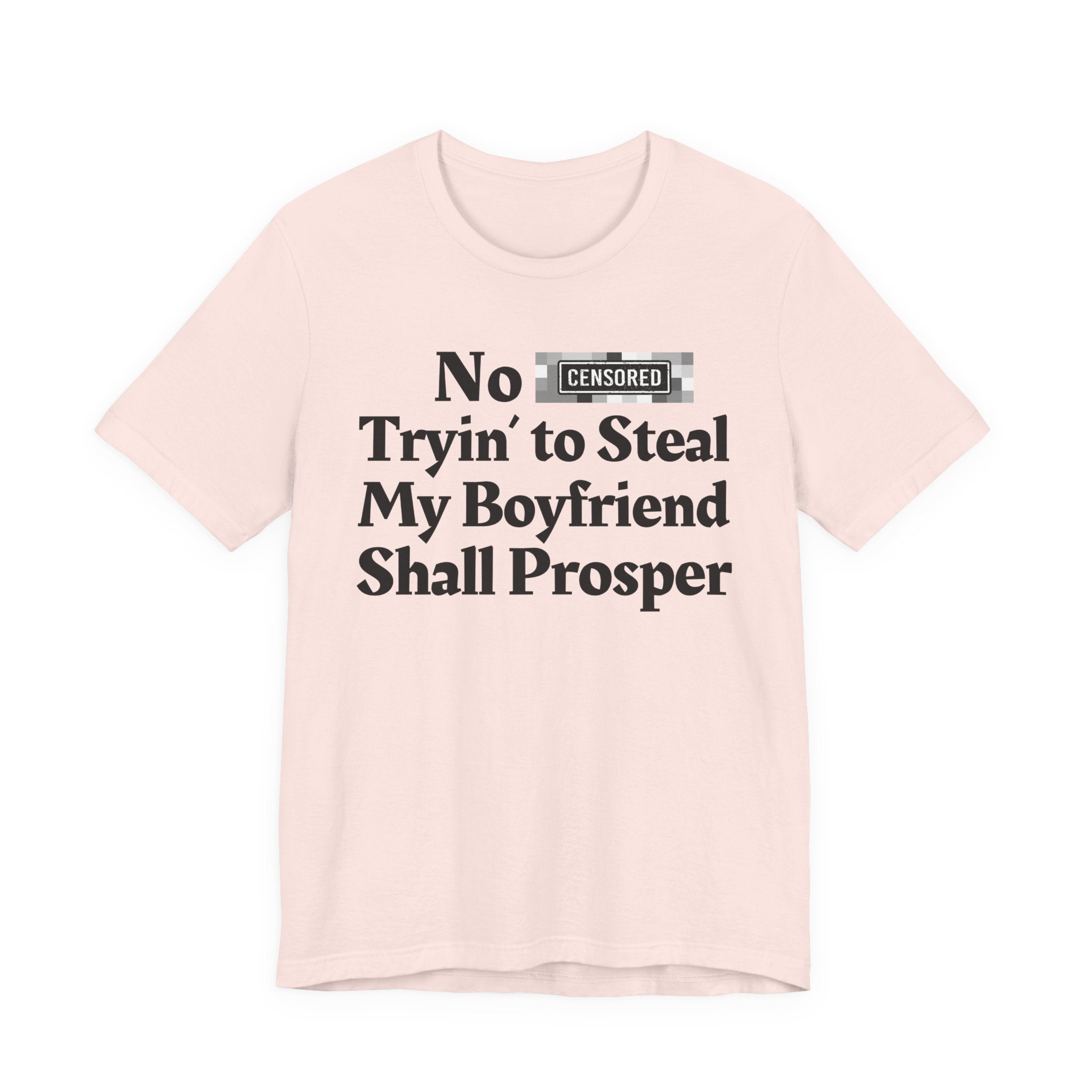 No Bitch Tryin' To Steal My Boyfriend Shall Prosper — Bold Christian Statement T-Shirt