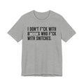 I Don't Fuck With Bitches Who Fuck With Snitches (censored) T-shirt