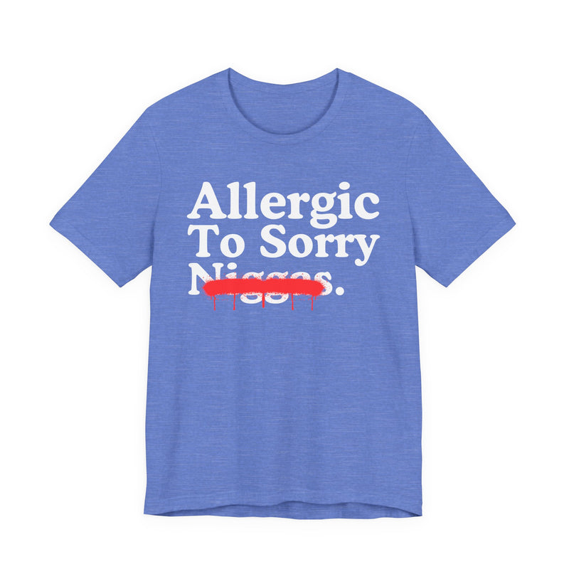 Allergic To Sorry Niggas — Sarcastic Statement T-Shirt