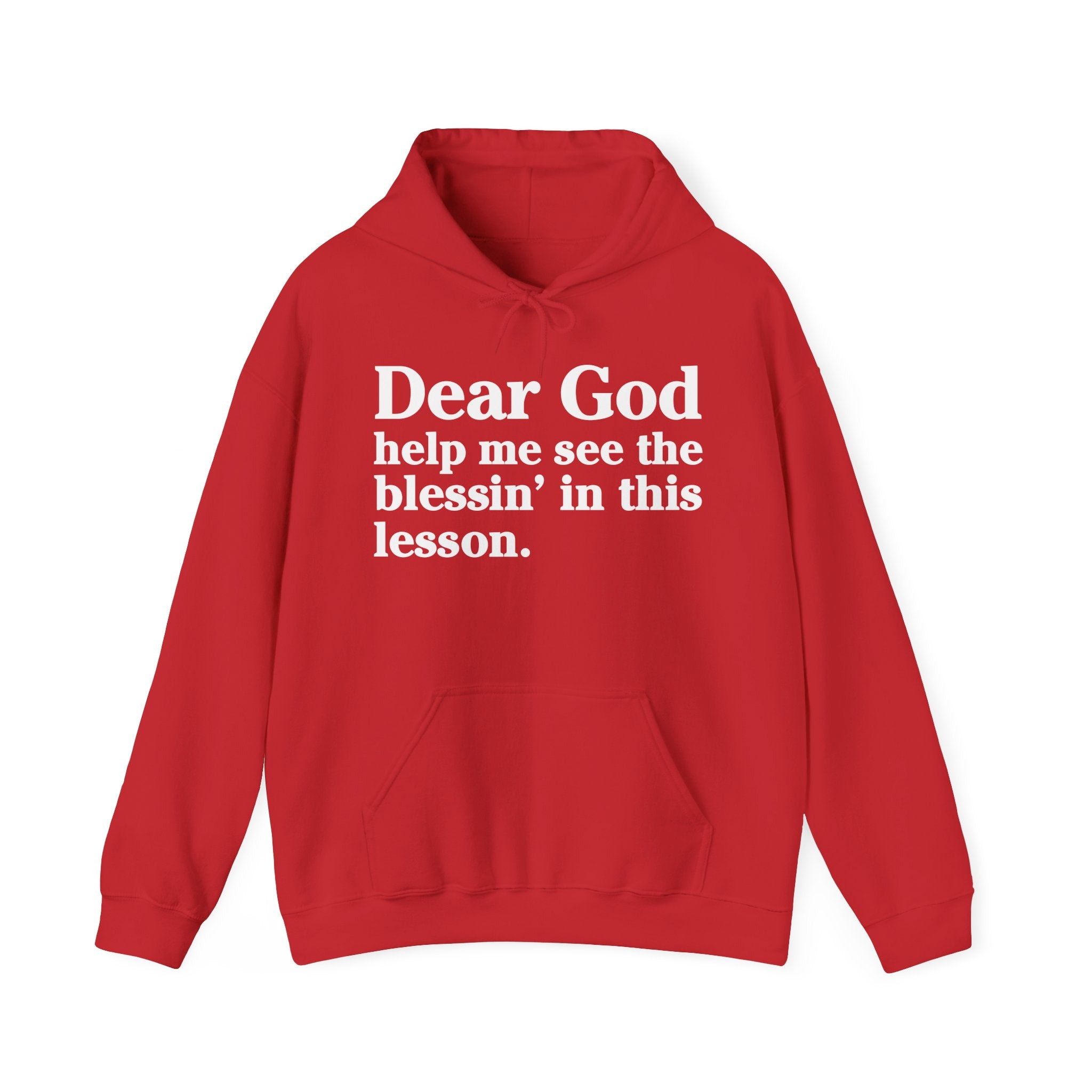 Dear God Help Me See the Blessin' In This Lesson – Inspirational Christian Prayer Hoodie
