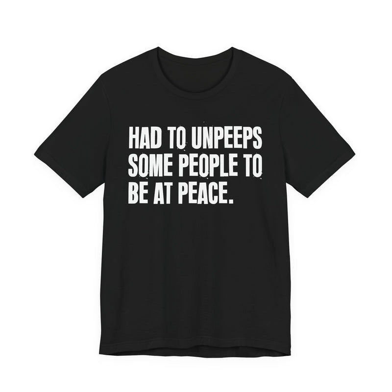 Had To Unpeeps Some People To Be At Peace