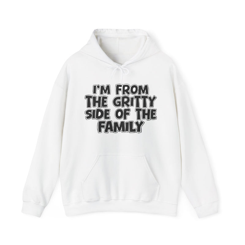 Sport Grey pullover hoodie with the "I'M FROM THE GRITTY SIDE OF THE FAMILY" statement design in white outlined block lettering, front flat-lay view.