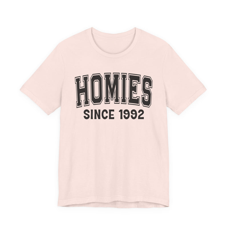 Homies Personalization T-Shirt — Add Your Special "Since Date"
