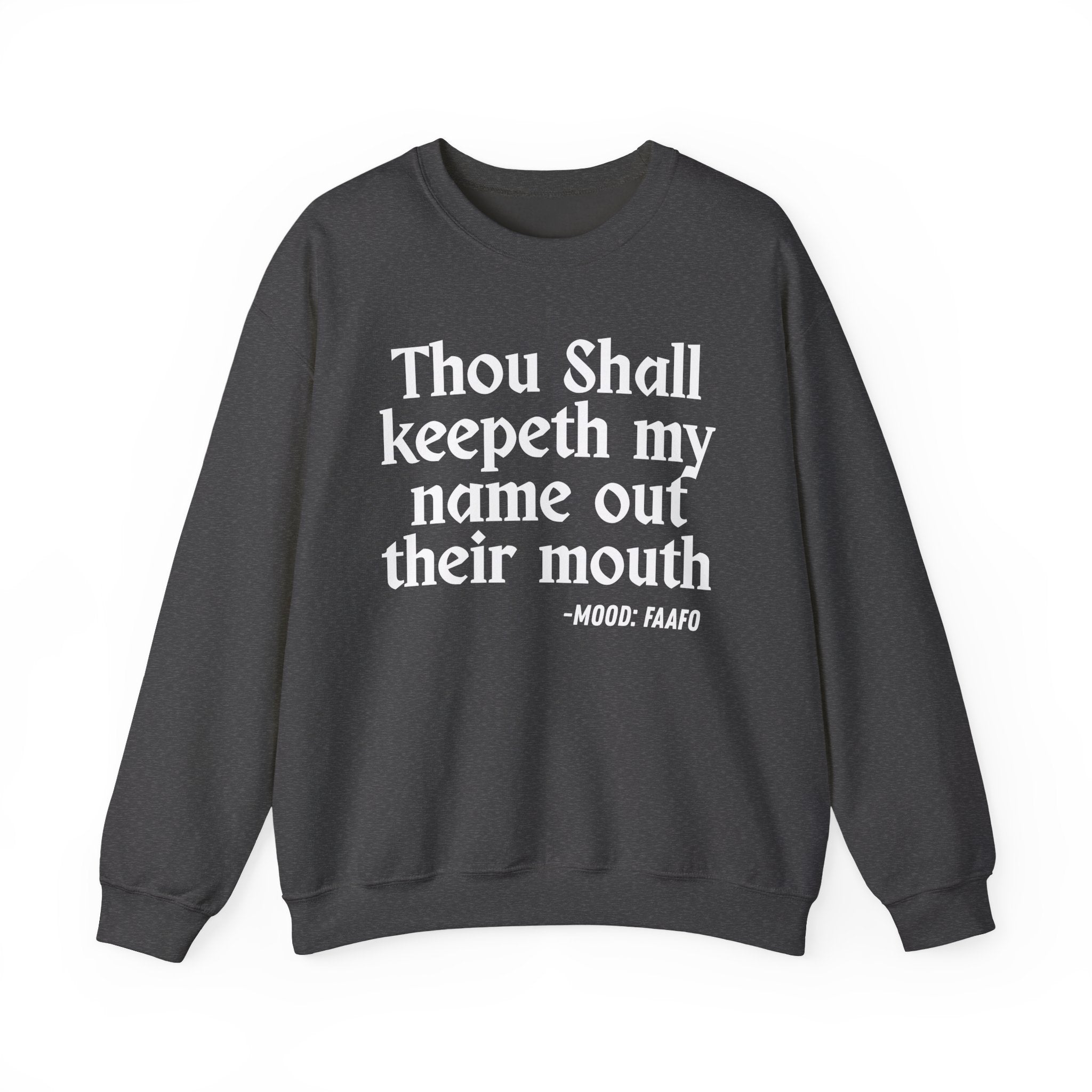 Thou Shall Keepeth My Name Out Their Mouth — Funny Financial Quote Sweatshirt