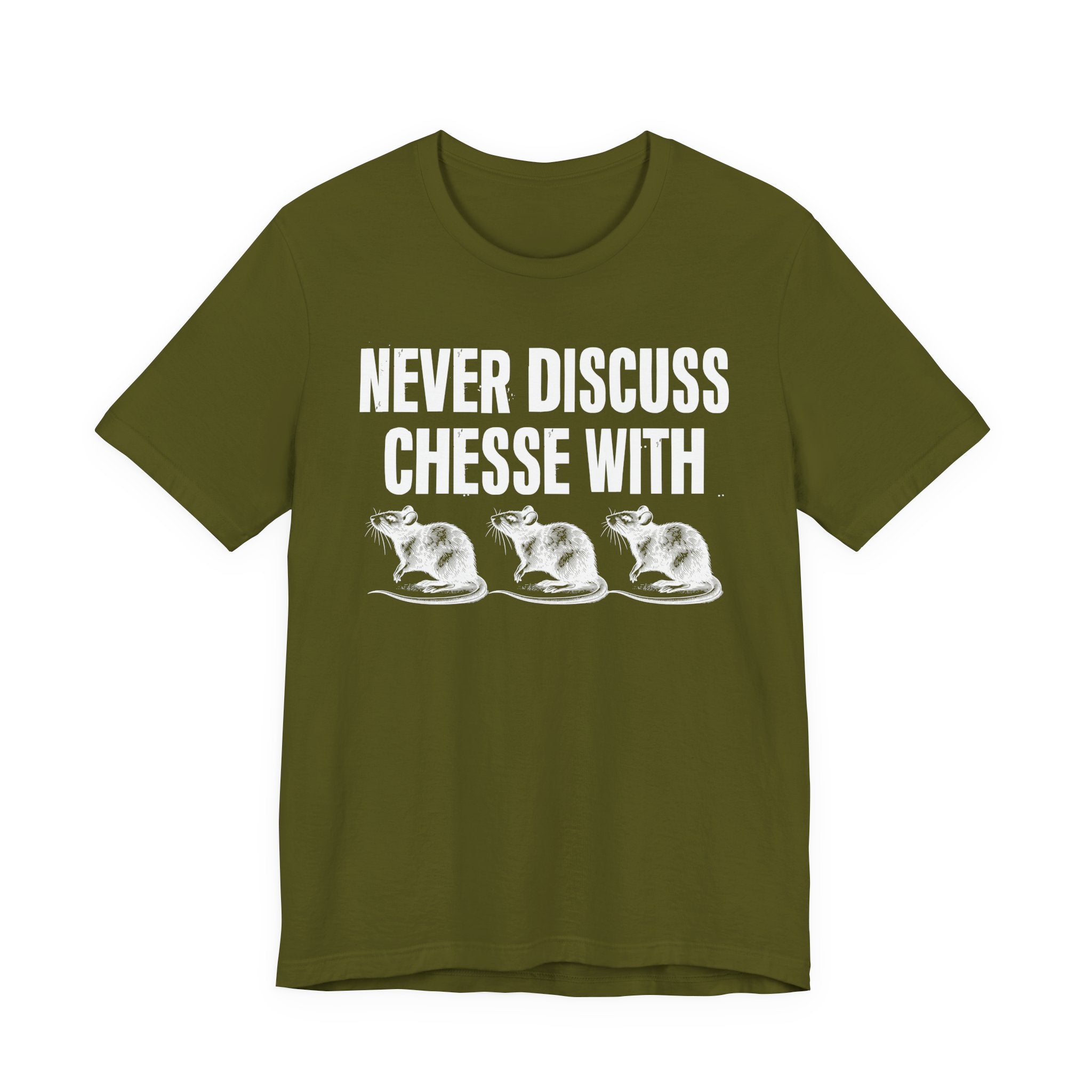 Never Discuss Cheese With Rats - Sassy Adult Humor T‑Shirt